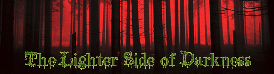 The Lighter Side of Darkness